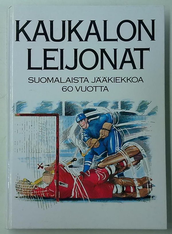 Kaukalon Leijonat - Suomalaista jääkiekkoa 60 vuotta