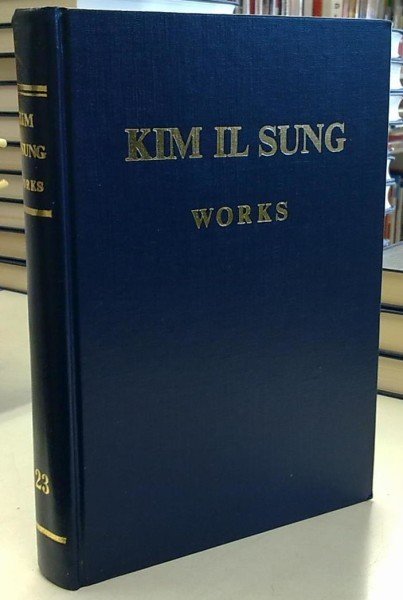 Kim Il Sung: Kim Il Sung's Works volume 23 - October 1968 - May 1969