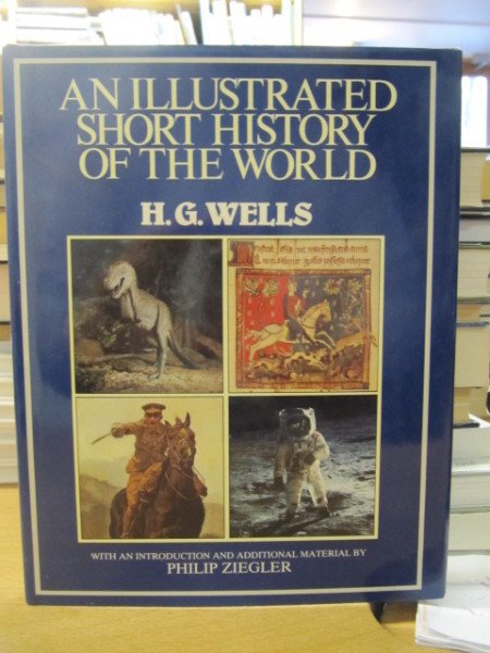 Wells H.G.: An Illustrated Short History of the World