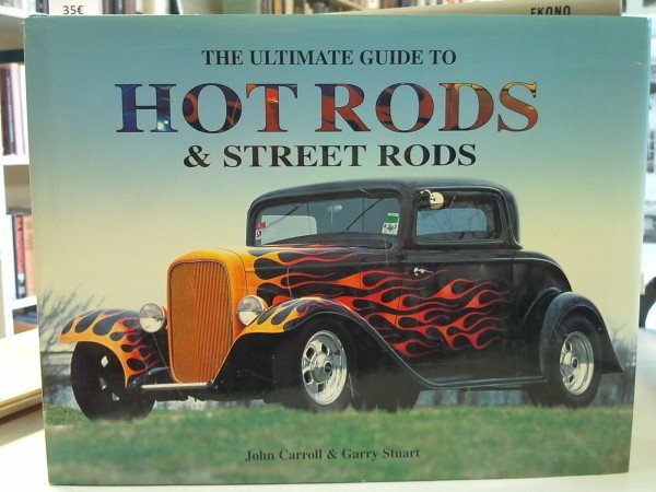 Carroll John: The Ultimate Guide to Hot Rods & Street Rods
