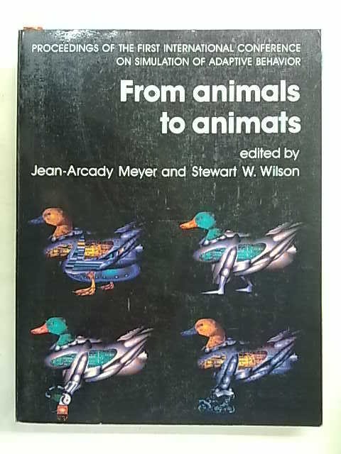 Meyer Jean-Arcady, Wilson Stewart W. (ed.): From animals to animats. Proceedings of the First Intern
