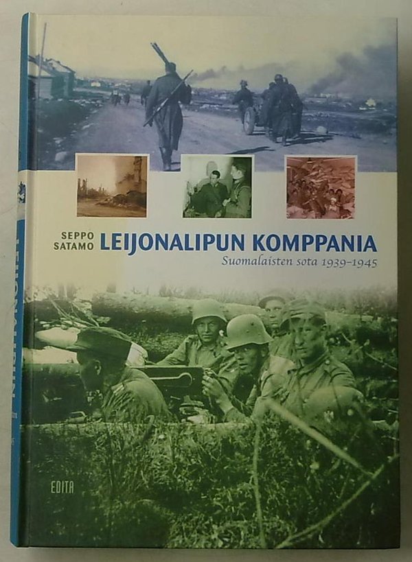 Satamo Seppo: Leijonalipun komppania - Suomalaisten sota 1939-1945