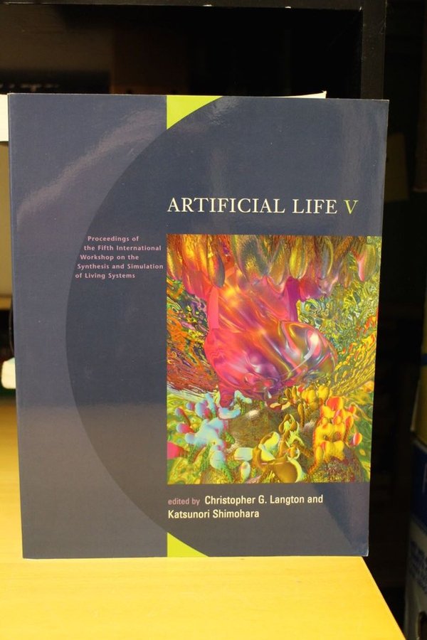 Langton Christopher G. Shimohara Katsunori (ed): Artificial Life V. Proceedings of the Fifth Interna