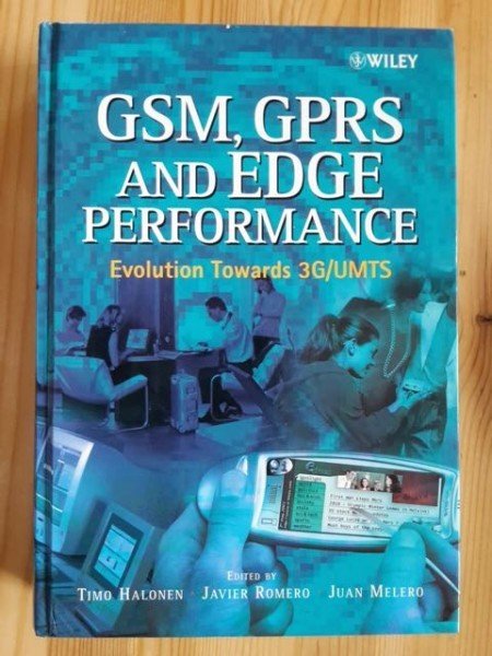 Halonen Timo: GSM, GPRS and Edge Performance - Evolution Towards 3G/UMTS