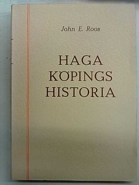 Roos John E.: Haga köpings historia (Haagan kauppala)
