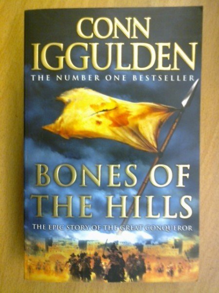 Iggulden Conn: Conqueror 3 Bones of the Hills
