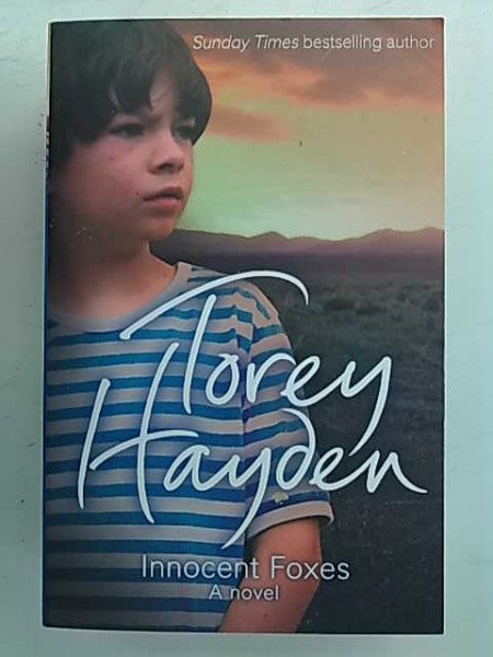 Hayden Torey: Innocent Foxes - A novel