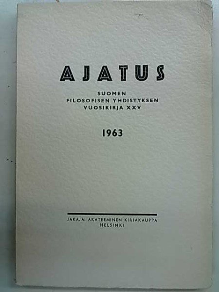 Tenkku Jussi: Ajatus 1963 Suomen filosofisen yhdistyksen vuosikirja XXV - OIkeus ja elämän arvo. Aat