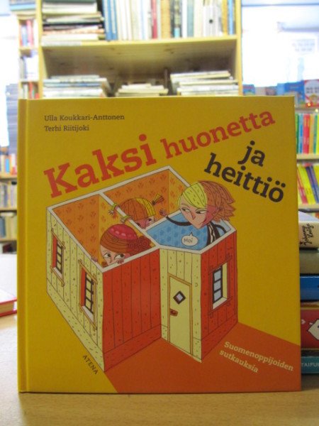 Koukkari-Anttonen Ulla: Kaksi huonetta ja heittiö - suomenoppijoiden sutkauksia