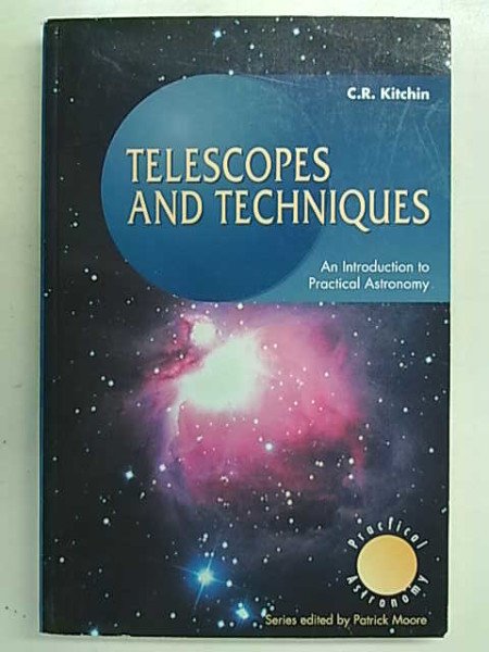 Kitchin C.R.: Telescopes and Techniques - An Introduction to Practical Astronomy