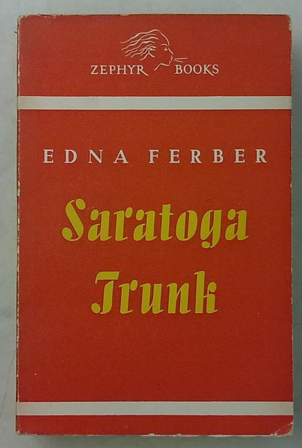 Ferber Edna: Saratoga Trunk