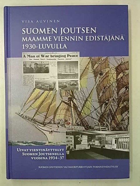 Auvinen Visa: Suomen Joutsen maamme viennin edistäjänä 1930-luvulla - Uivat vientinäyttelyt Suomen J