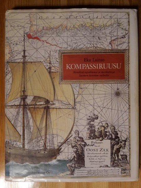 Lainio Eka: Kompassiruusu : merellisiä tapahtumia ja merikarttoja Suomen historian vaiheilta
