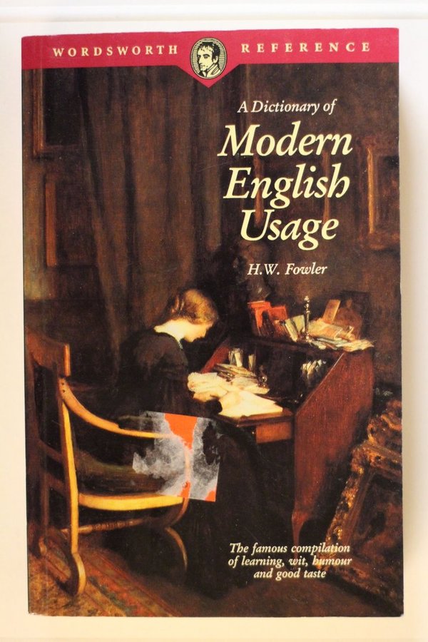 Fowler H.W.: A Dictionary of Modern English Usage