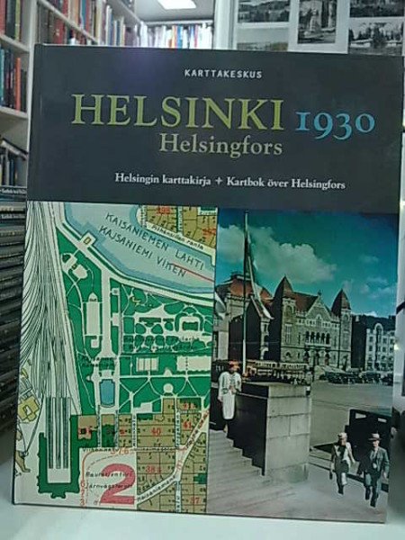Iltanen Jussi: Helsinki 1930 - Helsingin karttakirja = Helsingfors 1930 - Kartbok över Helsingfors