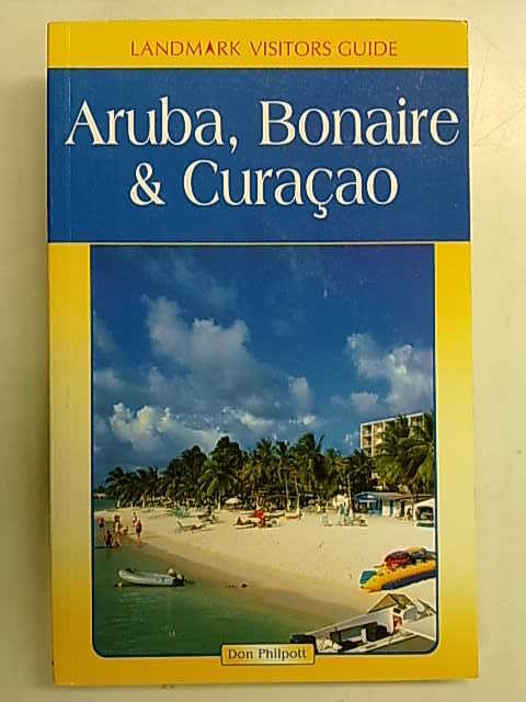 Philpott Don: Aruba, Bonaire & Curacao (Dutch Antilles). Landmark Visitors Guide.