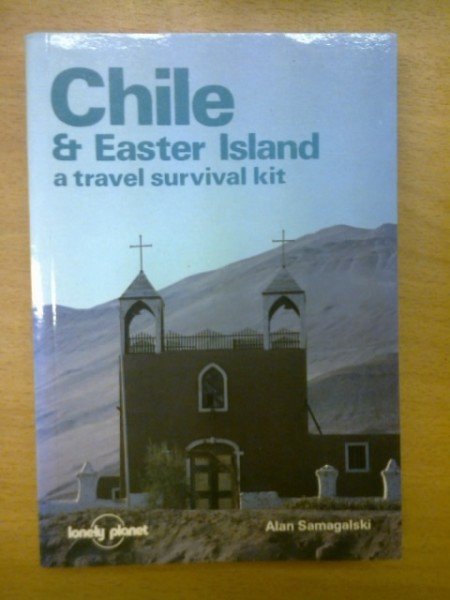 Samagalski Alan: Chile & Easter Island - A Travel Survival Kit