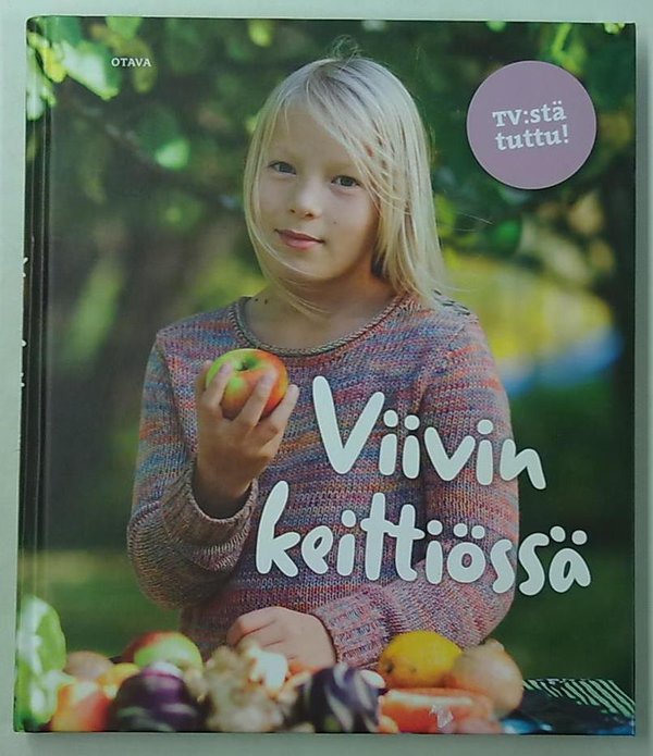 Ahonen Jenni, Suojanen Ilona, Wilenius Johannes (valokuvat) et al.: Viivin keittiössä