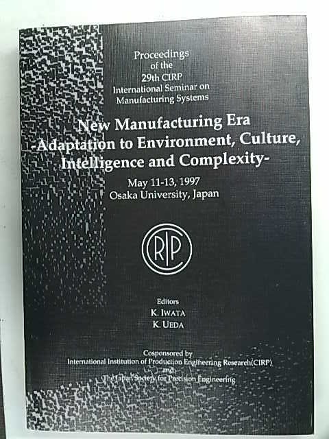 Iwata K., Ueda K. (ed.): New Manufacturing Era - Adaptation to Environment, Culture, Intelligence an