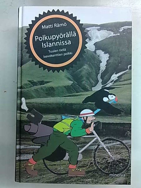 Rämö Matti: Polkupyörällä Islannissa : tuulen tiellä laavakenttien poikki