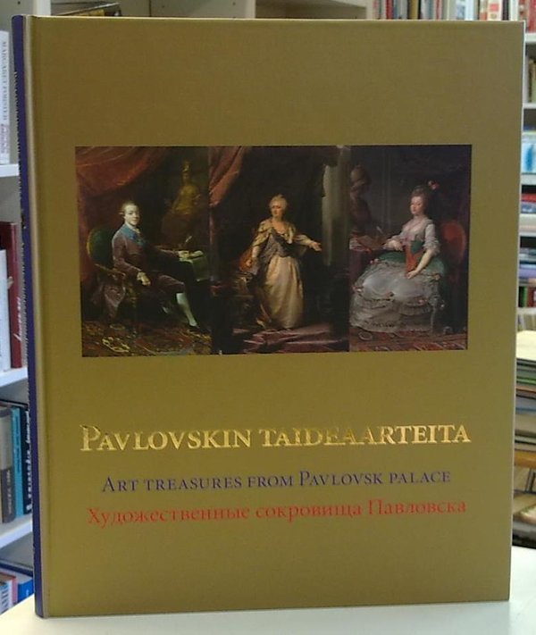 Eiskonen Satu, Hakulinen Eeva-Kaisa (toimittaneet): Pavlovskin taideaarteita - Katariina II, Paavali