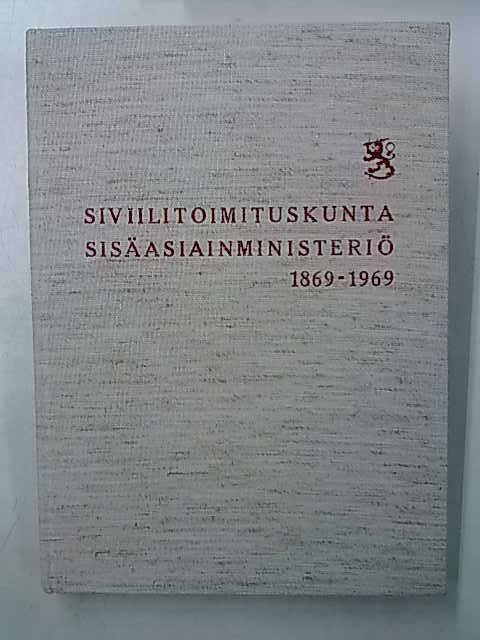 Siviilitoimituskunta - Sisäasiainministeriö 1869-1969