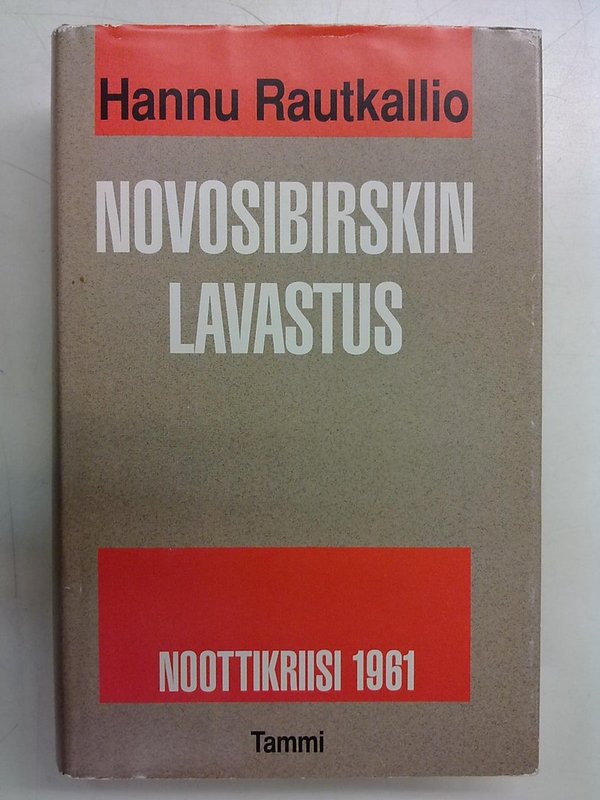 Rautkallio Hannu: Novosibirskin lavastus Noottikriisi 1961