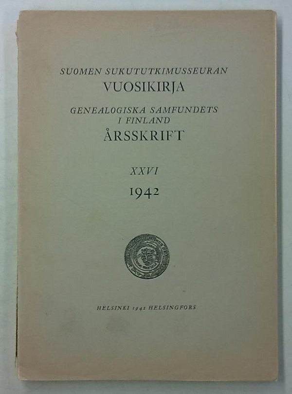 Suomen sukututkimusseuran vuosikirja XXVI 1942 - Genealogiska samfundets i Finland årsskrift XXVI 19