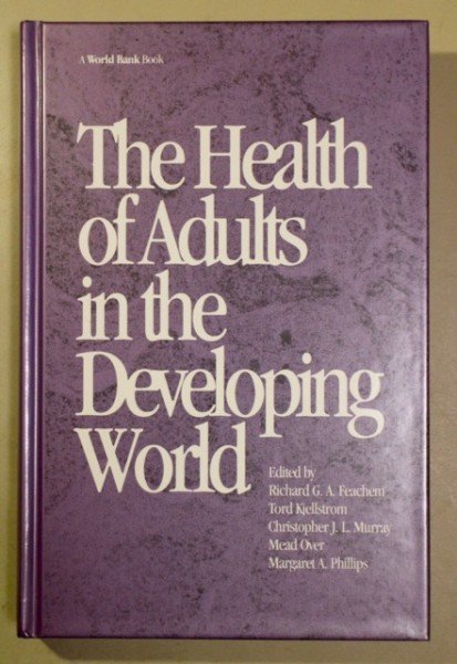 Feachem Richard G. A.: The Health of Adults in the Developing World