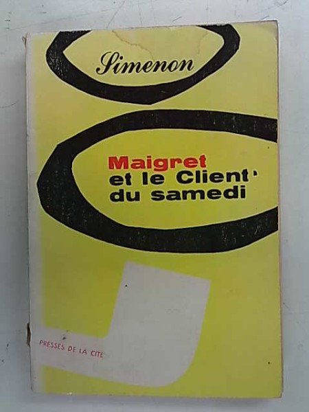 Simenon Georges: Maigret et le Client de samedi