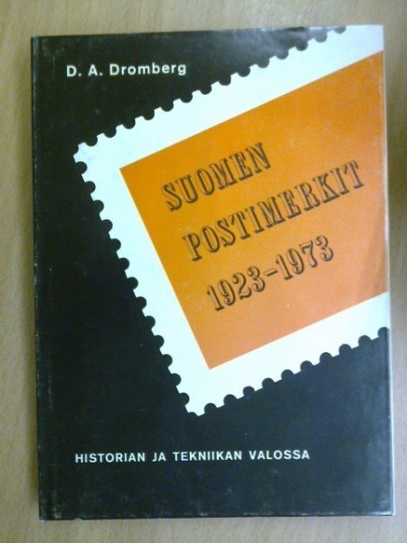 Dromberg D. A.: Suomen postimerkit 1923-1973 historian ja tekniikan valossa