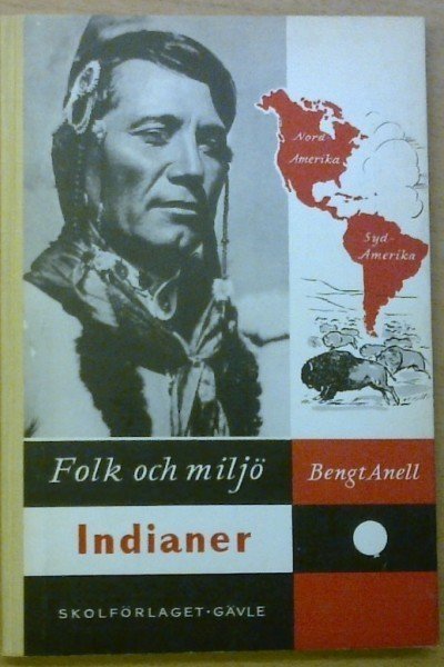 Bengt Anell: Folk och miljö - Indianer