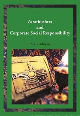 Adriyan, Arvin: Zarathushtra and Corporate Social Responsibility