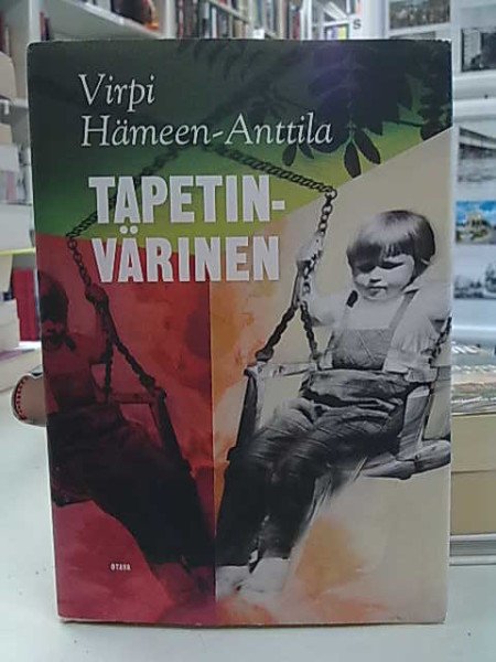 Hämeen-Anttila Virpi: Tapetinvärinen : toisten muistelmia