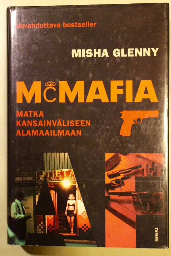 Glenny Misha: McMafia - Matka kansainväliseen alamaailmaan
