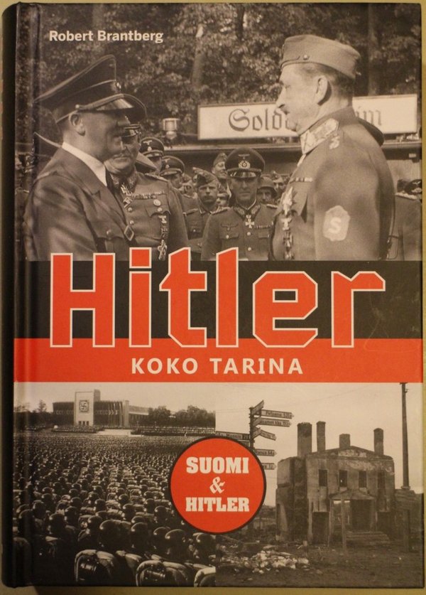 Brantberg Robert: Hitler - koko tarina. Suomi & Hitler.