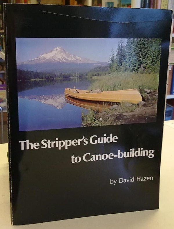 Hazen David: The Stripper's Guide to Canoe-building