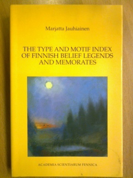 Jauhiainen Marjatta: The Type and Motif Index of Finnish Belief Legends and Memorates