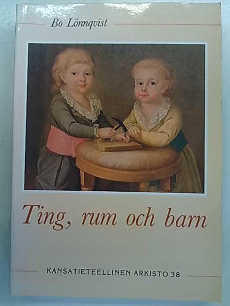 Lännqvist Bo: Ting, rum och barn