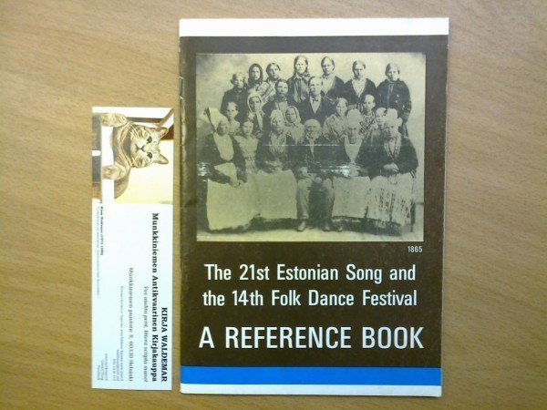 The 21st Estonian Song and the 14th Folk Dance Festival - A Reference Book