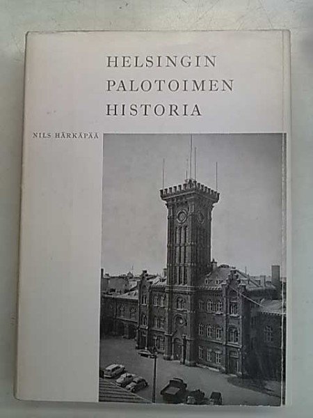 Härkäpää Nils: Helsingin palotoimen historia