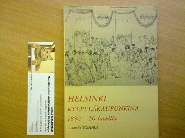 Tommila Päiviö: Helsinki kylpyläkaupunkina 1830-50 -luvuilla