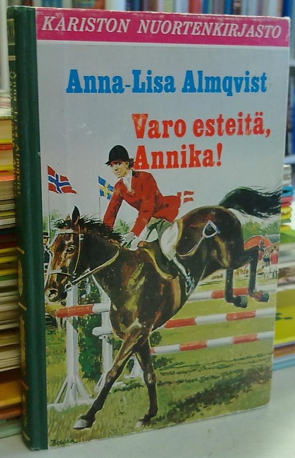 Almqvist Anna-Lisa: Varo esteitä, Annika! (Kariston nuortenkirjasto)