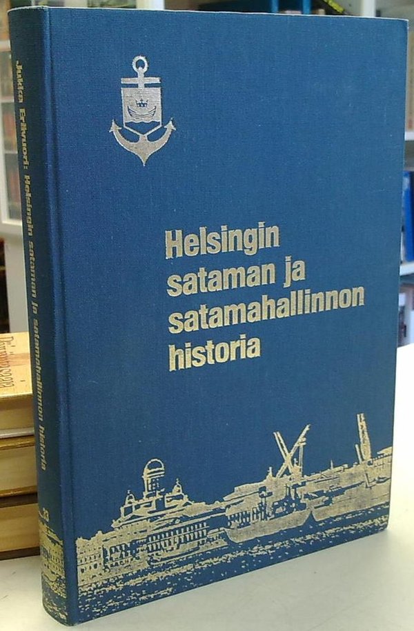 Erävuori Jukka: Helsingin sataman ja satamahallinnon historia