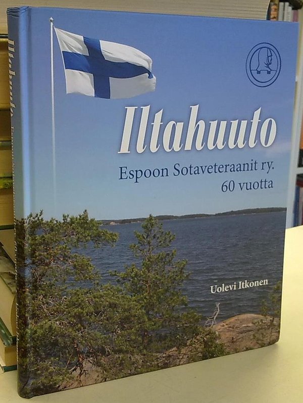 Itkonen Uolevi: Iltahuuto - Espoon Sotaveteraanit ry. 60 vuotta