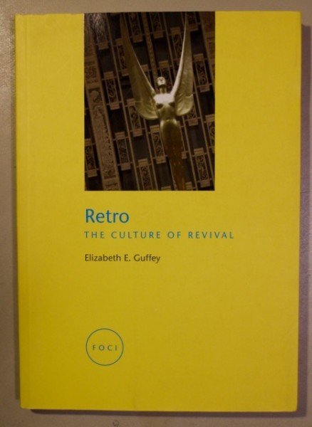 Guffey Elizabeth E.: Retro - The Culture of Revival