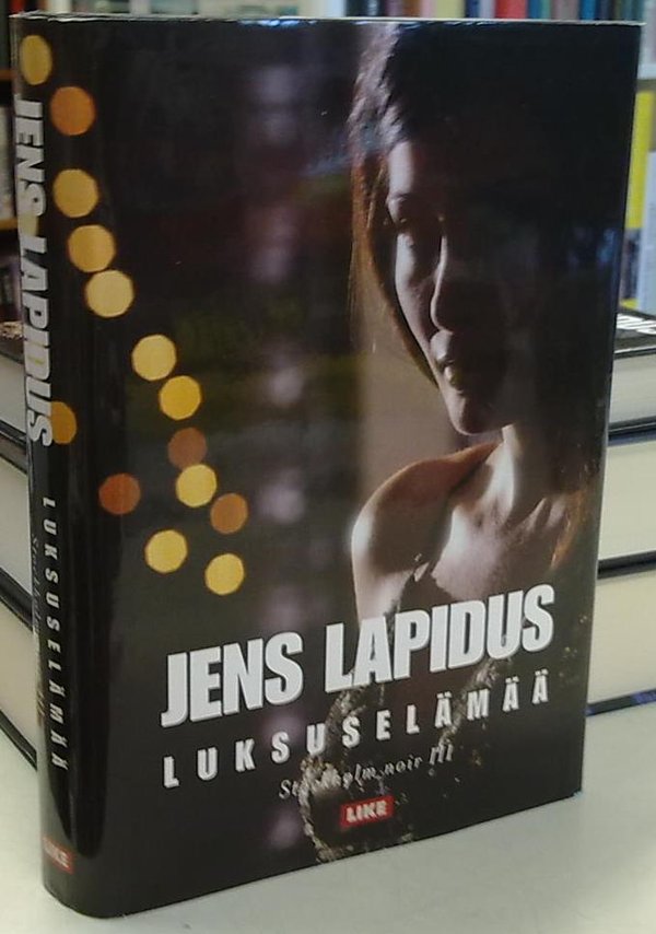 Lapidus Jens: Luksuselämää - Stockholm noir III