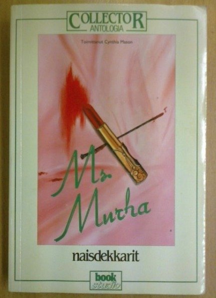 Mason Cynthia (toim): Ms murha - Naisdekkarit - Collector antologia 2