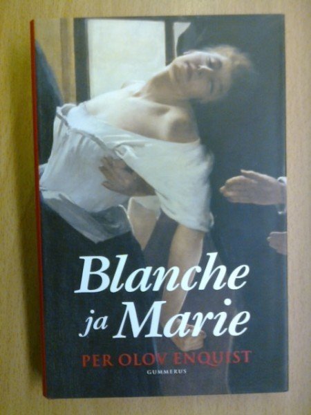 Enquist Per Olov: Blanche ja Marie