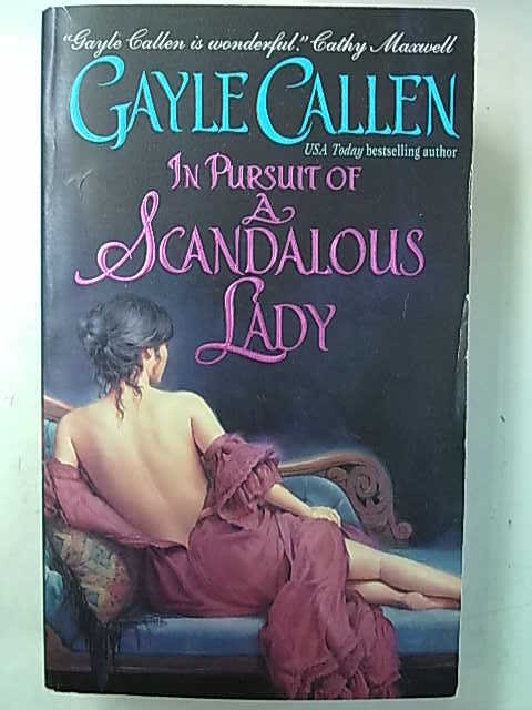 Callen Gayle: In Pursuit of A Scandalous Lady
